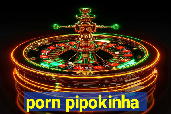 porn pipokinha